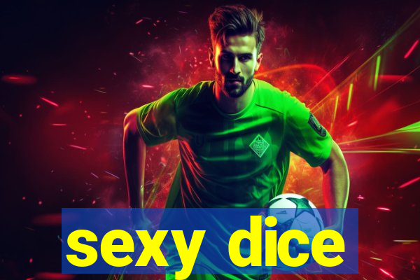 sexy dice